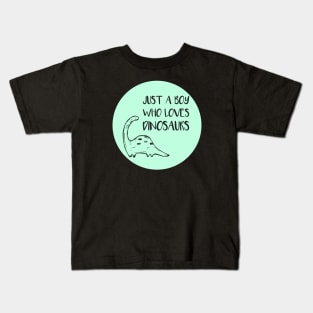 Just A Boy Who Loves Dinosaurs Kids T-Shirt